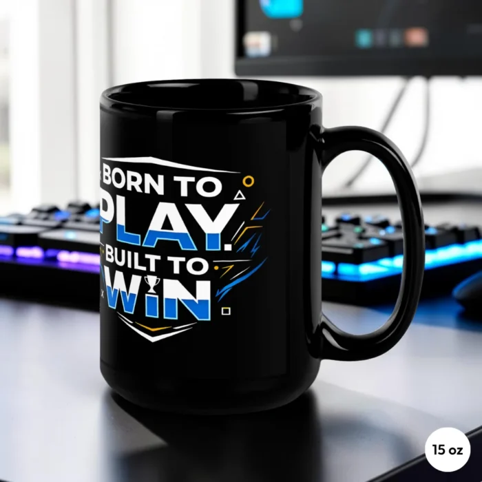Born To Play. Built To Win. Gaming Mug 15 oz Front View
