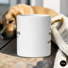 Just Me, My Coffee and a Pup To Pet – Dog Lover Mug 11 oz Side View