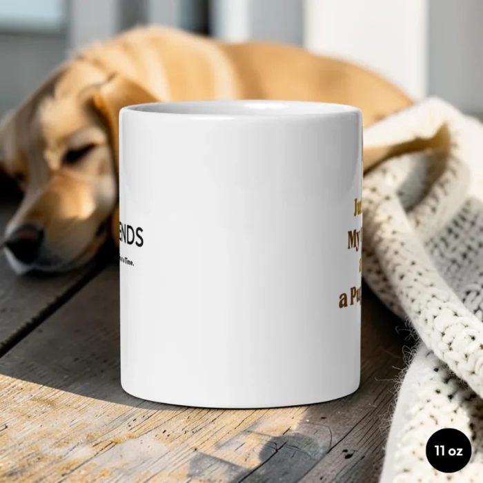 Just Me, My Coffee and a Pup To Pet – Dog Lover Mug 11 oz Side View