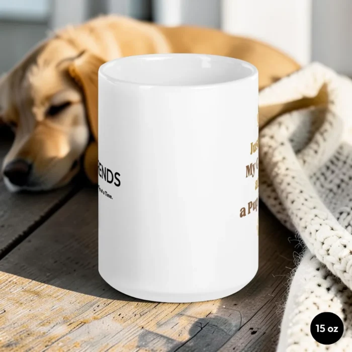 Just Me, My Coffee and a Pup To Pet – Dog Lover Mug 15 oz Side View