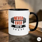 Never Ever Give Up – Daily Motivation Mug 11 oz Front View