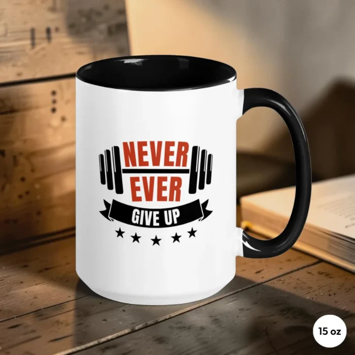 Never Ever Give Up – Daily Motivation Mug 15 oz Front View